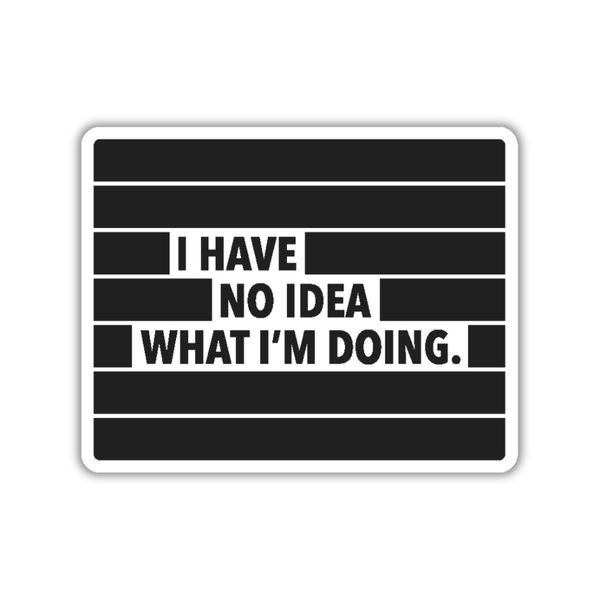 No Idea | Vinyl Sticker